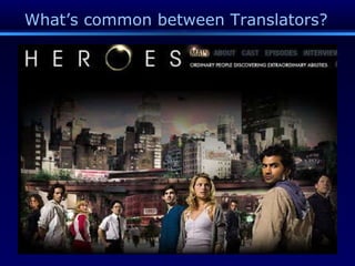 What’s common between Translators? 