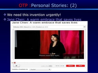 OTP : Personal Stories: (2)  We need this invention urgently! Jane Chen: A warm embrace that saves lives 