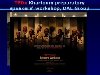 TEDx  Khartoum preparatory speakers' workshop, DAL Group 