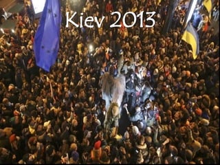 Kiev 2013
 