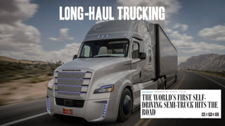 Long-haul trucking
 