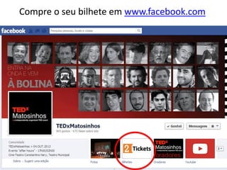 Compre o seu bilhete em www.facebook.com
 