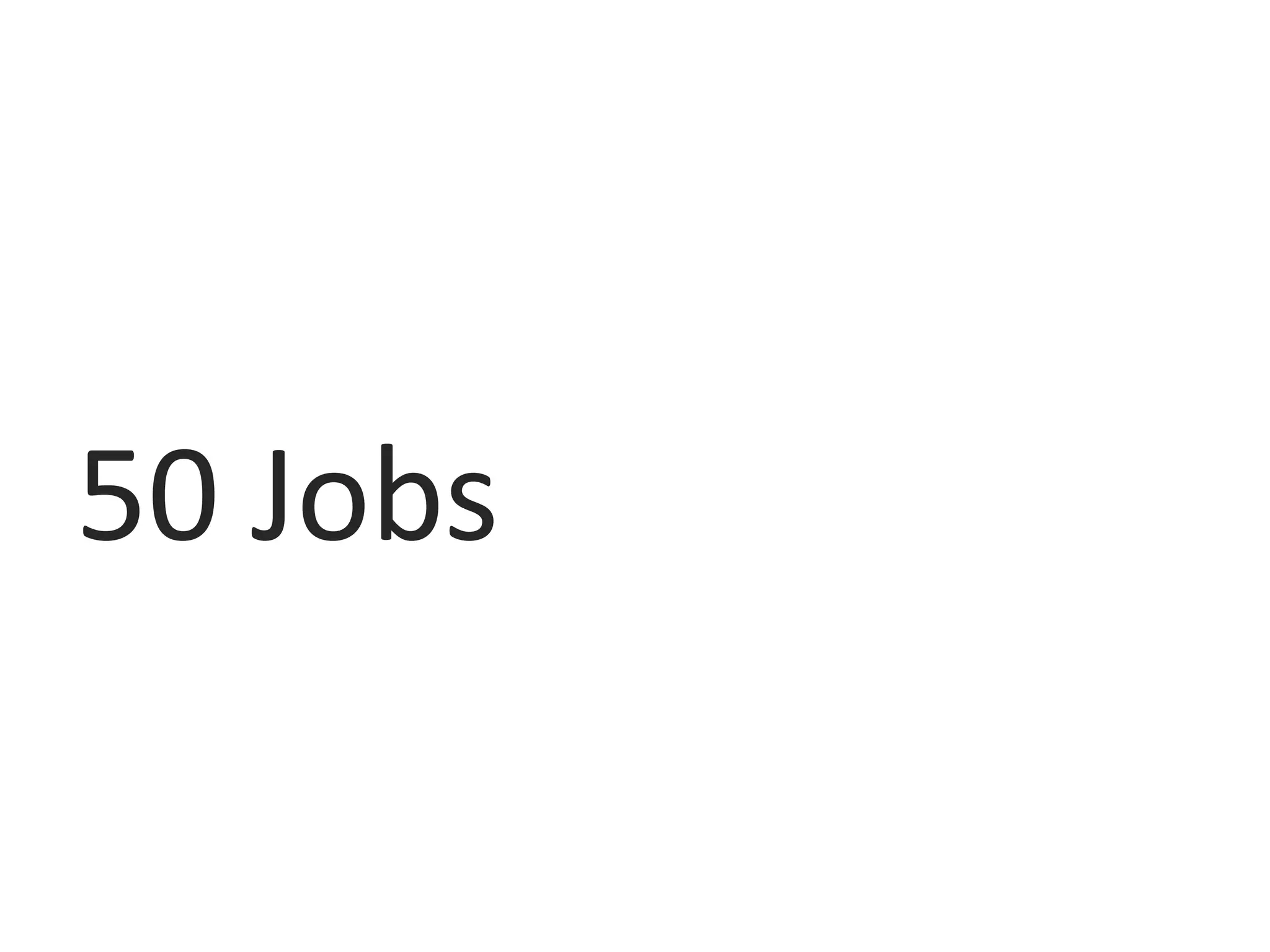 50 Jobs