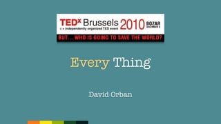 Every Thing

  David Orban
 