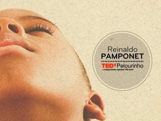 TEDxPelourinho - Reinaldo Pamponet - A arte da Sevirologia