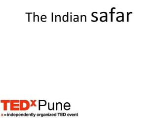 The Indian  safar 