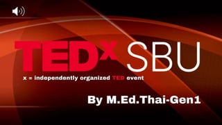 TEDx SBU M.Ed.Thai-Gen1