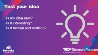 Test your idea
•Is my idea new?
•Is it interesting?
•Is it factual and realistic?
 