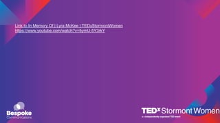 Link to In Memory Of | Lyra McKee | TEDxStormontWomen
https://www.youtube.com/watch?v=5ymU-5Y3rkY
 