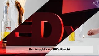 Een terugblik op TEDxUtrecht
 