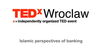 Islamic perspectives of banking
 