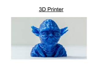 3D Printer 
 