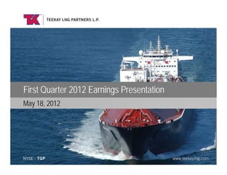 First Quarter 2012 Earnings Presentation
May 18, 2012
 