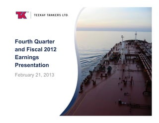 Fourth Quarter
and Fiscal 2012
Earnings
Presentation
February 21, 2013
 