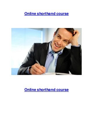 Online shorthand course
Online shorthand course
 