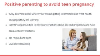 ● Stay informed about where your teen is getting information and what health
messages they are learning
● Identify opportu...