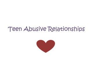 Teen Abusive Relationships 