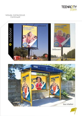 design&
                                                  projects



VISUAL CATALOGUE
    Continued



                   billboard
 outdoor




                               billboard




                                           bus shelter
 