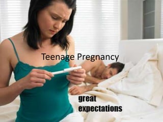 Teenage Pregnancy
 