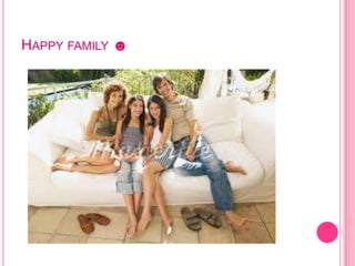 HAPPY FAMILY ☻
 