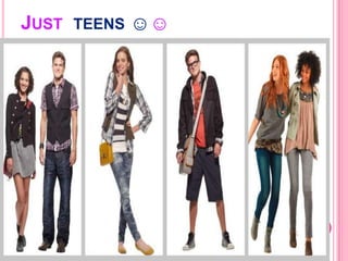 JUST TEENS ☺☺
 