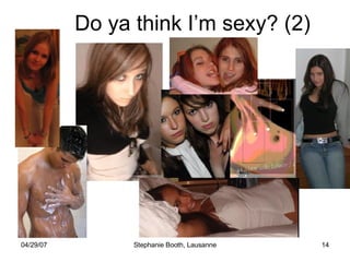 Do ya think I’m sexy? (2) 