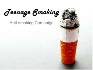 Teenage Smoking Anti-smoking Campaign 