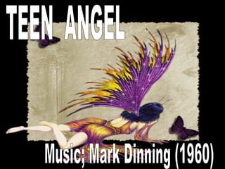 TEEN  ANGEL Music; Mark Dinning (1960) 
