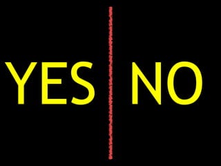 YES NO
 