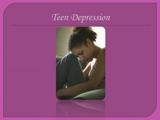 Teen Depression,[object Object]