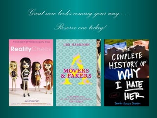 Great new books coming your way…
Reserve one today!
 