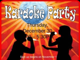 Thursday,
December 30
4:00 – 5:30PM
Sign up begins on November 1
 