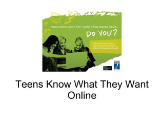 Teens Know What They Want Online 
