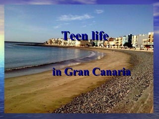 Teen life in Gran Canaria 
