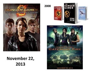 November 22, 
2013 
2008 
 