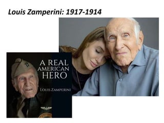 Louis Zamperini: 1917-1914 
 