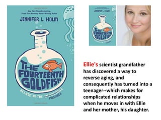 Ellie's scientist grandfather 
has discovered a way to 
reverse aging, and 
consequently has turned into a 
teenager--which makes for 
complicated relationships 
when he moves in with Ellie 
and her mother, his daughter. 
 