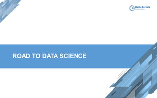 ROAD TO DATA SCIENCE
 