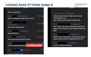 CODING PAKE PYTHON SAMA R
4
 