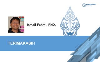 TERIMAKASIH
Ismail Fahmi, PhD.
 