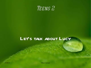 Teens 2 Let's talk about Lucy 