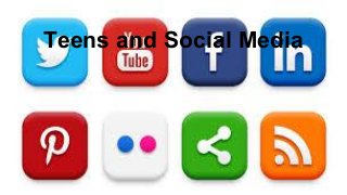 Teens and Social Media

 