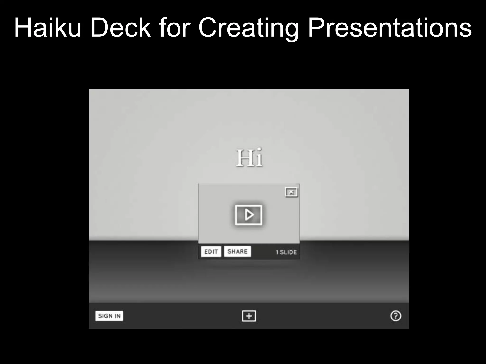 Haiku Deck for Creating Presentations
 