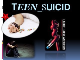 TEEN_SUICID
E
 