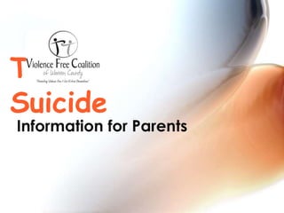 Information for Parents
Teen
Suicide
 
