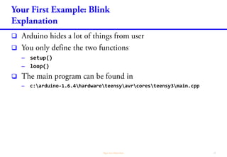 

– setup()
– loop()

– c:arduino-1.6.4hardwareteensyavrcoresteensy3main.cpp
 