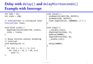 delay() delayMicroseconds()
 delay() delayMircroseconds() __disable_irq()
__enable_irq()
 delay() delayMicroseconds()
 __disable_irq() __enable_irq()
 NVIC_DISABLE_IRQ()
 NVIC_DISABLE_IRQ()
 