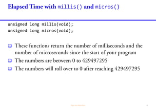 delay() delayMicroseconds()
int i;
void setup() {
pinMode(led, OUTPUT);
}
void loop() {
i = 0;
while (i++ < 5) {
digitalWrite(LED_BUILTIN, HIGH); delay(1000);
digitalWrite(LED_BUILTIN, LOW); delay(1000);
}
i = 0;
while (i++ < 50) {
digitalWrite(LED_BUILTIN, HIGH); delayMicroseconds(16383);
digitalWrite(LED_BUILTIN, LOW); delayMicroseconds(16383);
}
}
 