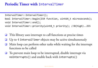 Time
// The time is set by program and is fixed.
// The time continue from there onwards.
// The RTC module is powered by a 3 V battery and
// oscillated by an external 32.768 Hz crystal.
// Timekeeping continues once the power is removed.
#include <TimeLib.h>
// weekday() returns integer 1 (Sunday)
const char *WeekdayName[] = {
" ", // 0
"Sunday", // 1
"Monday", // 2
"Tuesday", // 3
"Wednesday", // 4
"Thursday", // 5
"Friday", // 6
"Saturday" // 7
};
// month() returns integer: 1 = January
const char *MonthName[] = {
" ", // 0
"Jan", // 1
"Feb", // 2
"Mar", // 3
"Apr", // 4
"May", // 5
"Jun", // 6
"Jul", // 7
"Aug", // 8
"Sep", // 9
"Oct", // 10
"Nov", // 11
"Dec" // 12
};
char datetime[32];
time_t getTeensy3Time()
{
return Teensy3Clock.get();
}
void setup() {
setSyncProvider(getTeensy3Time);
// Set system time to 23:59:50 31-12-1999
setTime(23, 59, 50, 31, 12, 1999);
}
void loop() {
snprintf(datetime, 32,
"%02d:%02d:%02d %02d-%s-%d %s",
hour(), minute(), second(),
day(), MonthName[month()],
year(), WeekdayName[weekday()]
);
Serial.println(datetime);
delay(1000);
}
 