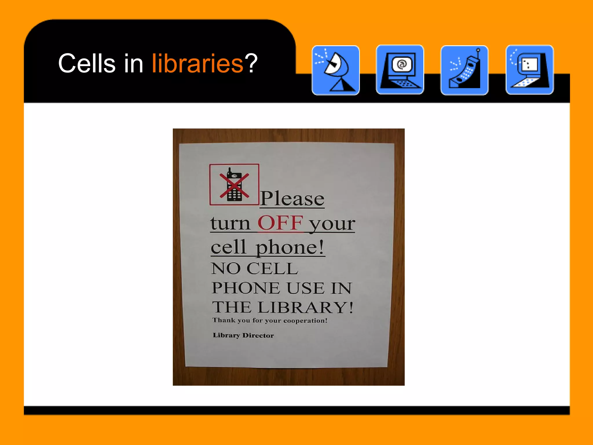 Cells in  libraries ? 